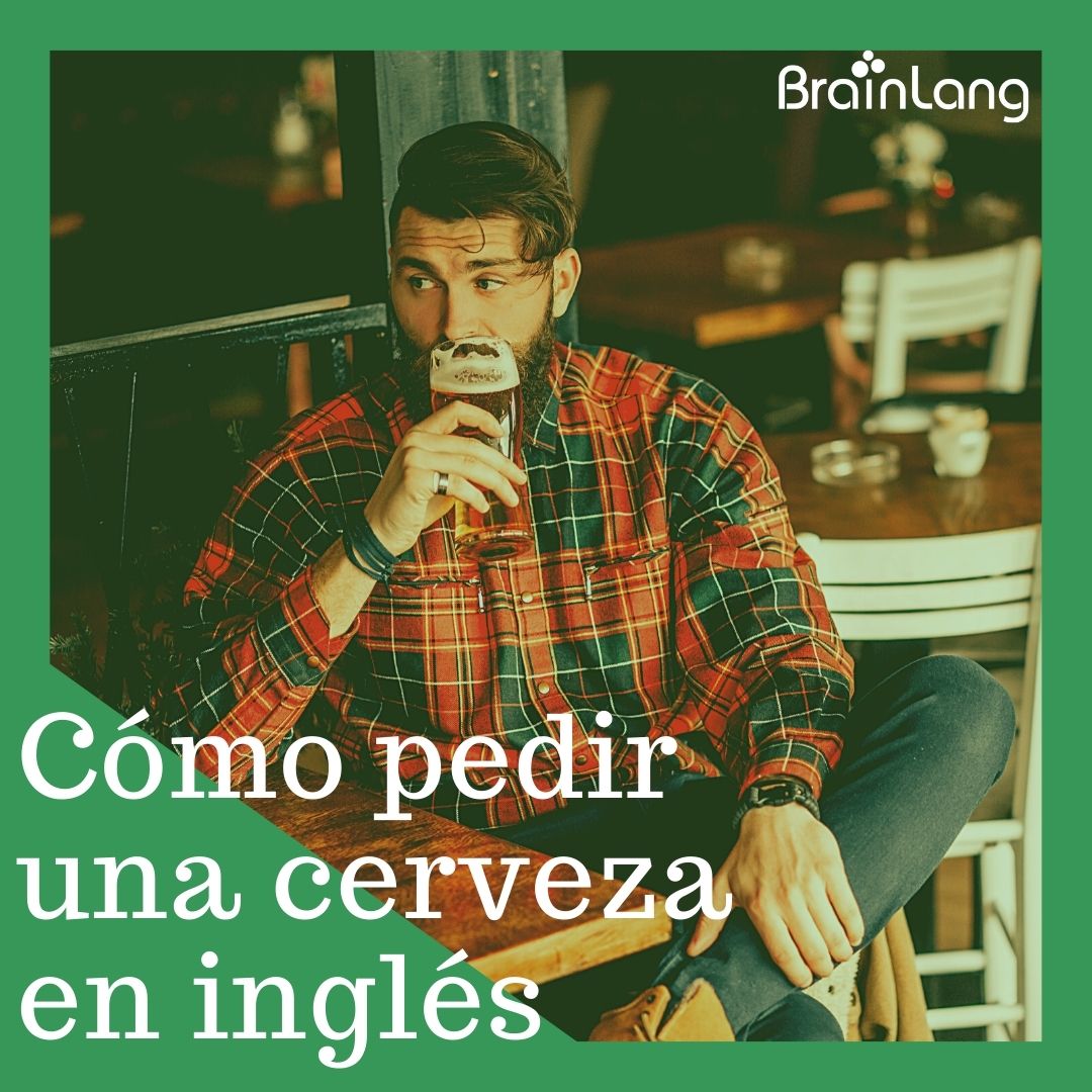 ?Cómo pedir una cerveza en inglés Todo lo que necesitas saber