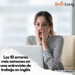 Los 10 errores más comunes en una entrevista de trabajo en inglés