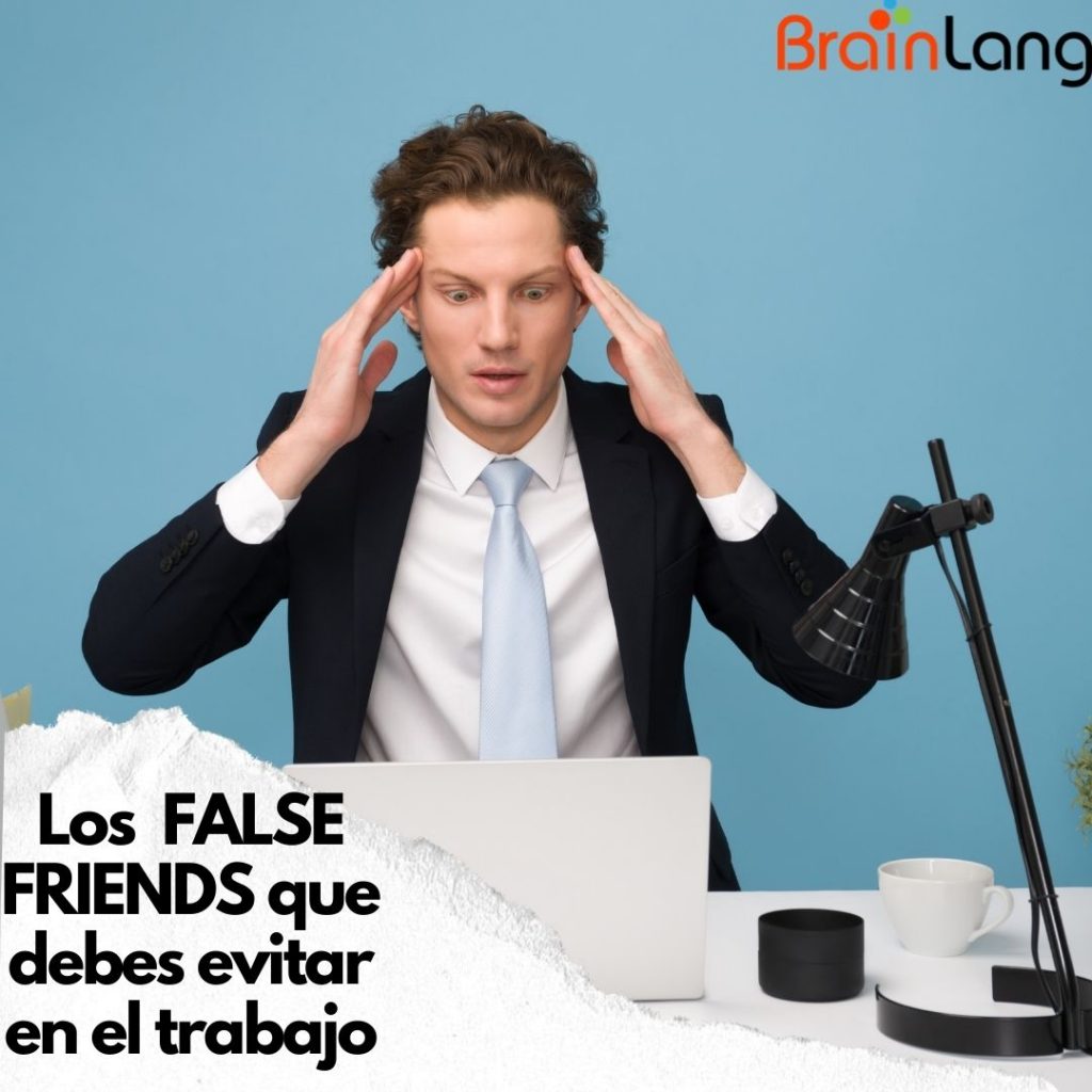 Inglés en el trabajo:  FALSE FRIENDS que debes evitar